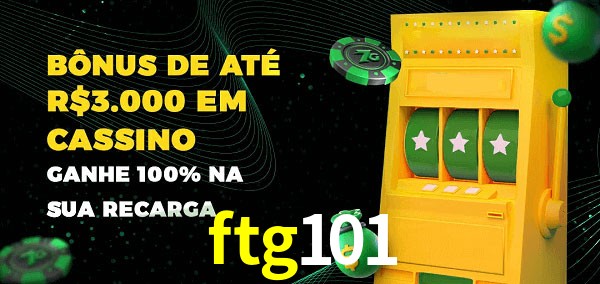 ftg101 melhor bônus de depósito
